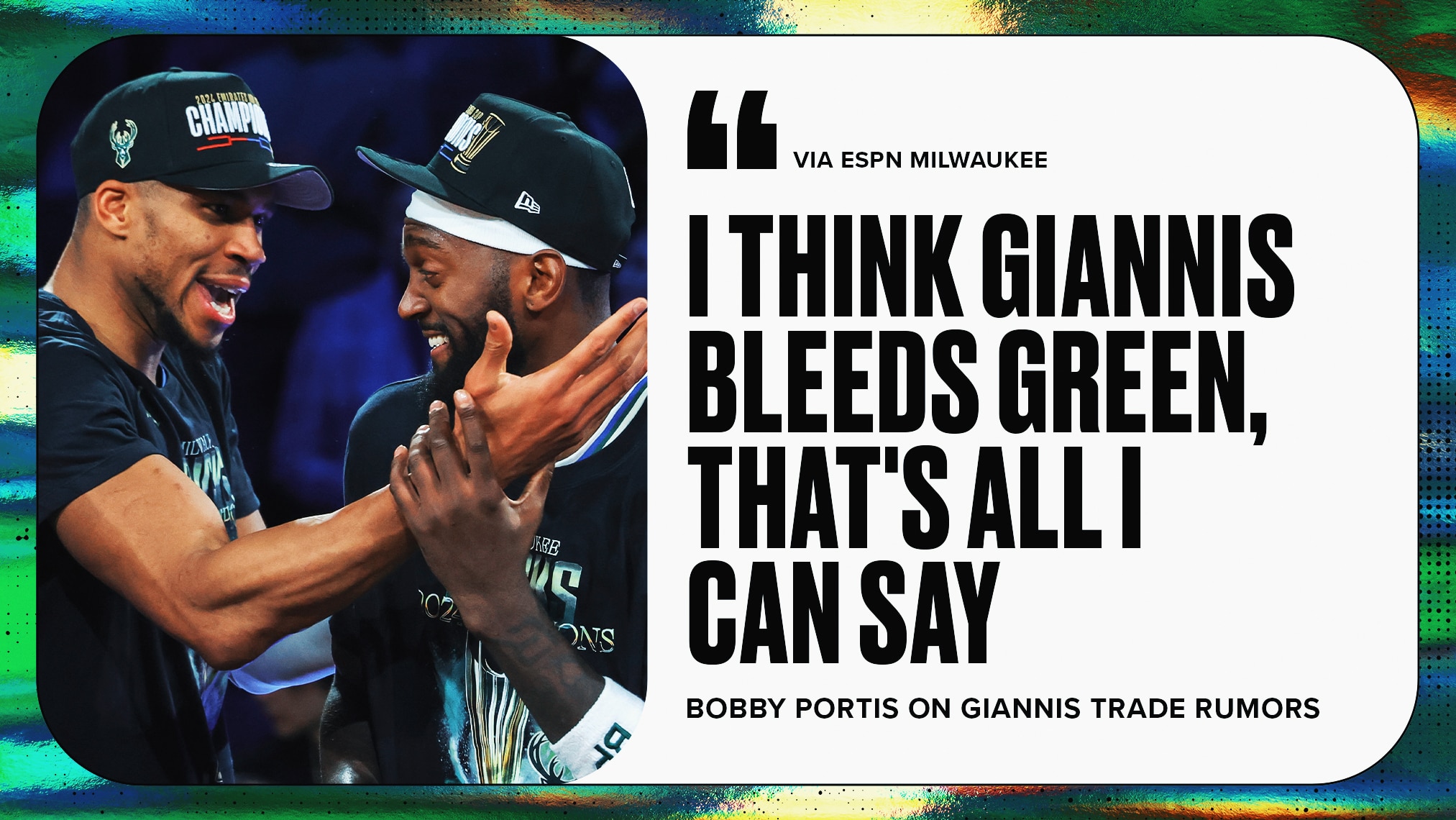 Bobby Portis Dismisses Giannis NBA Trade Rumors, Bucks Star ‘Bleeds Green’