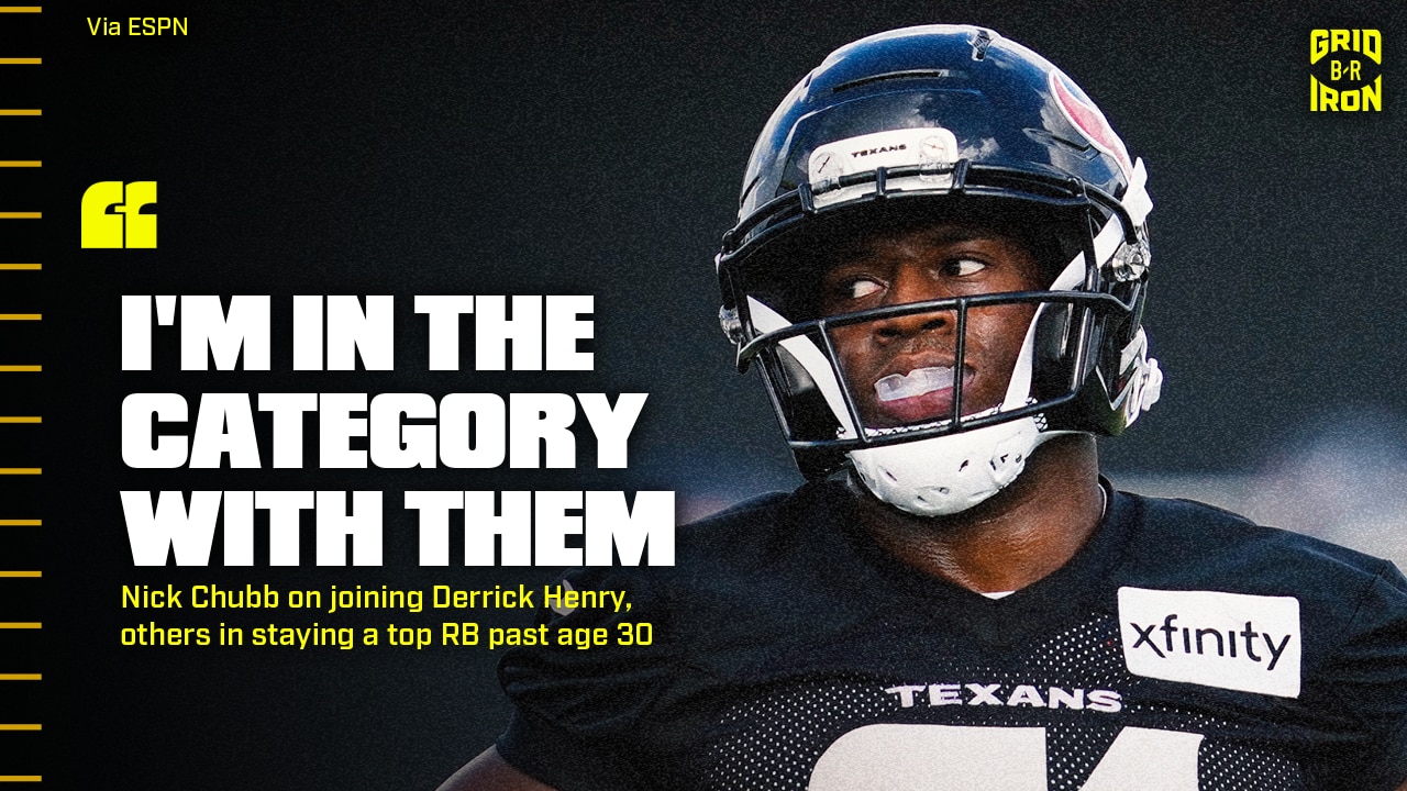 Texans’ Nick Chubb Says He Belongs in Derrick Henry ‘Category’ Entering Age-30 Season