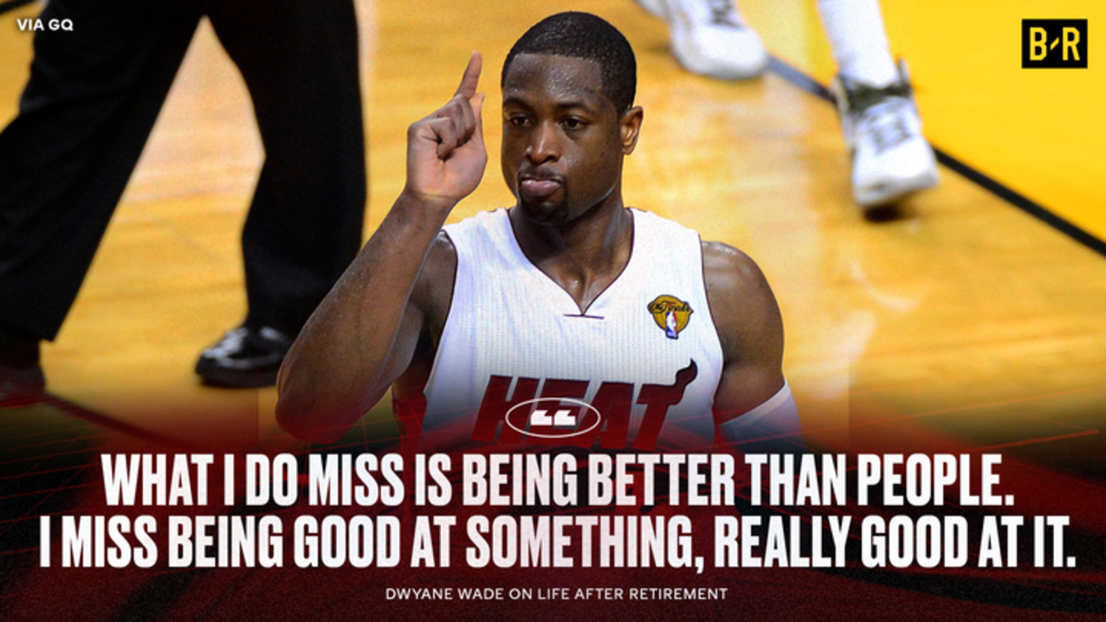 Dwyane Wade Says He Misses 'Being Better Than People' After NBA Retirement