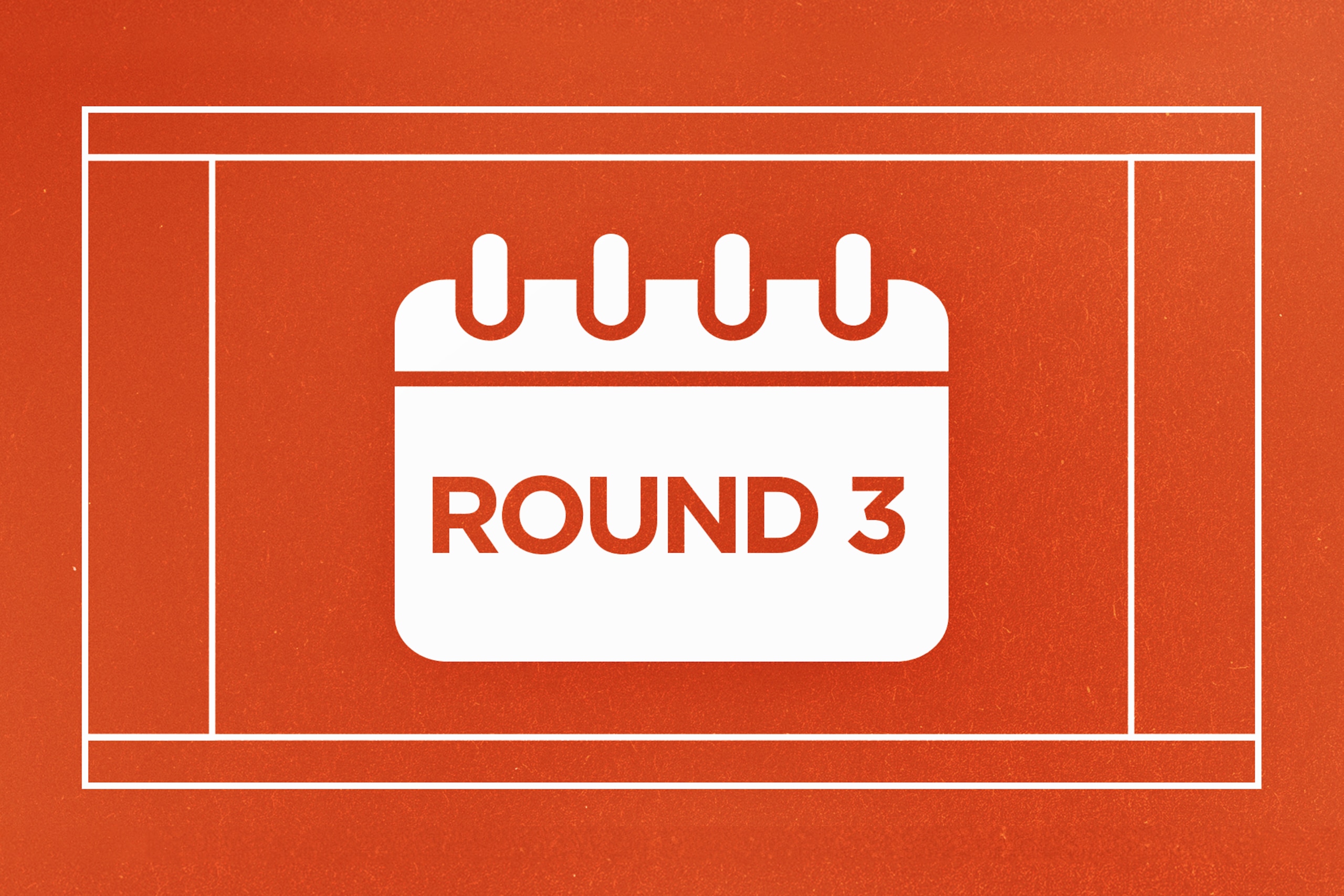 Round 3 Schedule